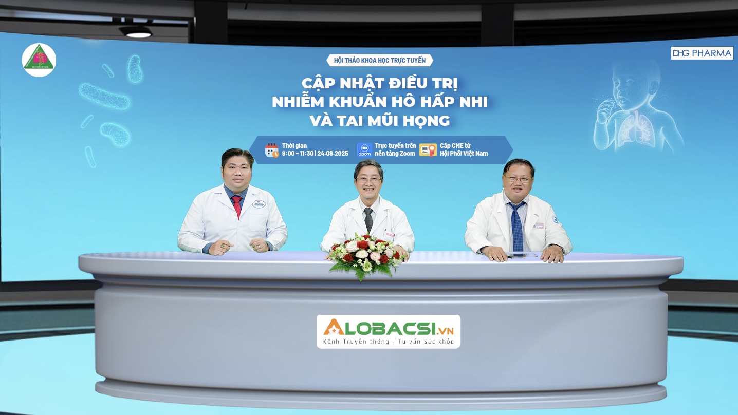 CME Hội Phổi Việt Nam: CẬP NHẬT ĐIỀU TRỊ NHIỄM KHUẨN HÔ HẤP NHI VÀ TAI MŨI HỌNG